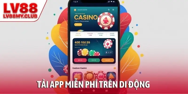 Tải app miễn phí trên di động