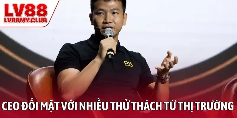 CEO đối mặt với nhiều thử thách từ thị trường