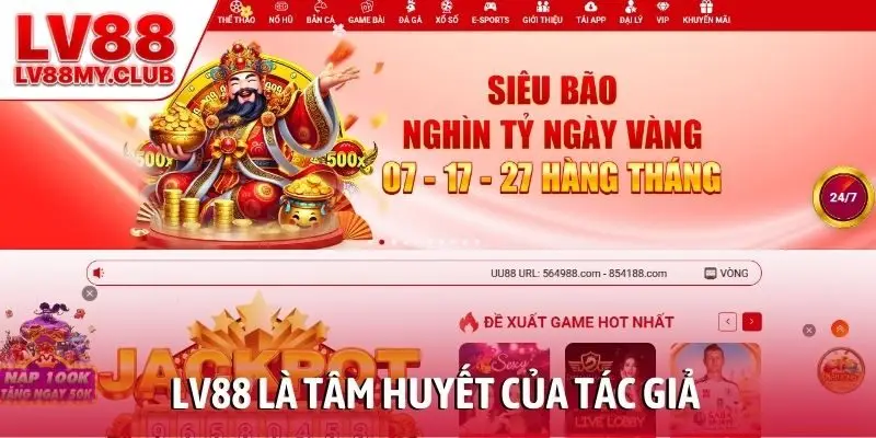 LV88 là tâm huyết của tác giả